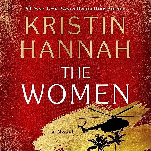 AudioBook - The Women A Novel (2024)By: Kristin Hannah