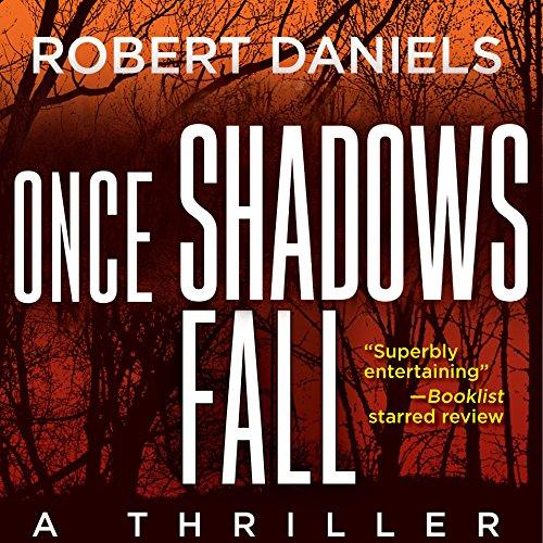 Once Shadows Fall A Thriller By: Robert Daniels