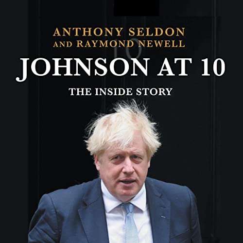 AudioBook - Johnson at 10(2023)By Anthony Seldon, Raymond Newell