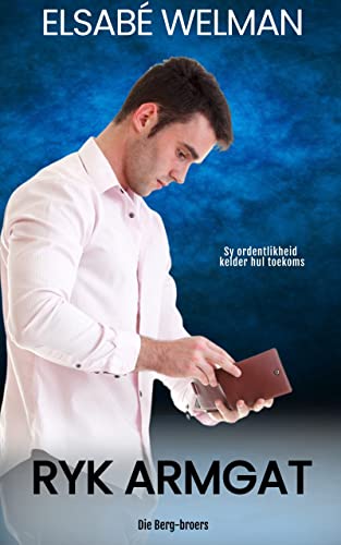 Ryk Armgat (Die Berg-broers Book 1) (Afrikaans Edition) (2023) by Elsabe Welman