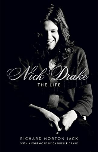 Nick Drake: The Life (2023)by Richard Morton Jack