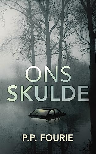 Ons skulde (Afrikaans Edition) (2023) by P. P. Fourie