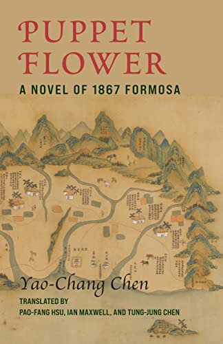 Puppet Flower: A Novel of 1867 Formosa (2023)by Yao-chang Chen