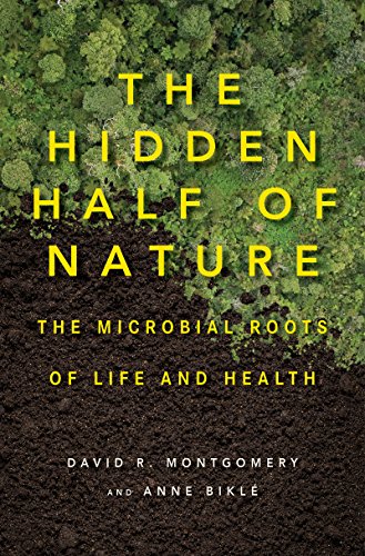 The Hidden Half of Nature(2015)by David R. Montgomery,Anne Bikle