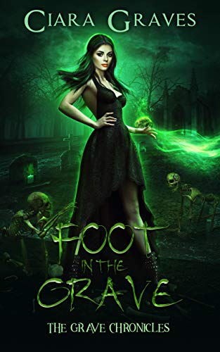 Foot in the Grave (2021) by Ciara Graves