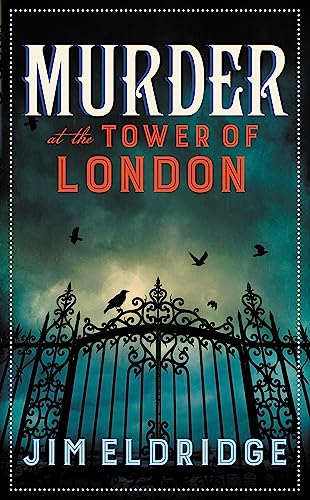 Murder at the Tower of London (2023) by Jim Eldridge