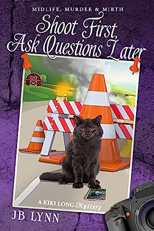 Shoot First, Ask Questions Later (2023) by JB Lynn