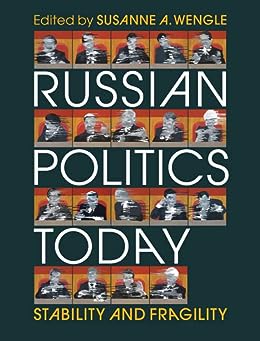 Russian Politics Today: Stability and Fragility (2022)by Susanne A. Wengle