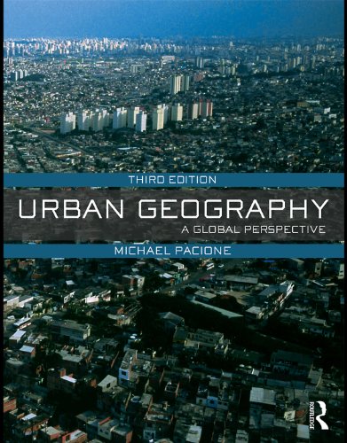 Urban Geography: A Global Perspective 3rd Edition (2009)by Michael Pacione