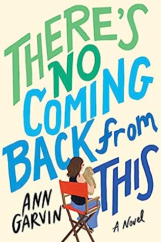 There's No Coming Back from This (2023)by Ann Garvin