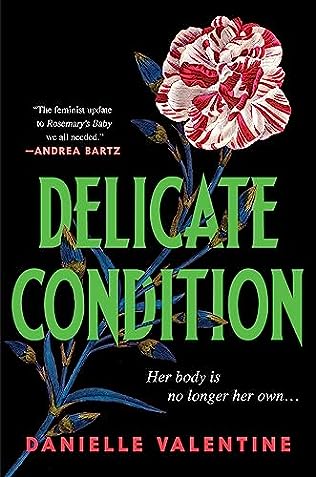 Delicate Condition (2023)by Danielle Valentine