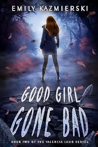 Good Girl Gone Bad (2024) by Emily Kazmierski