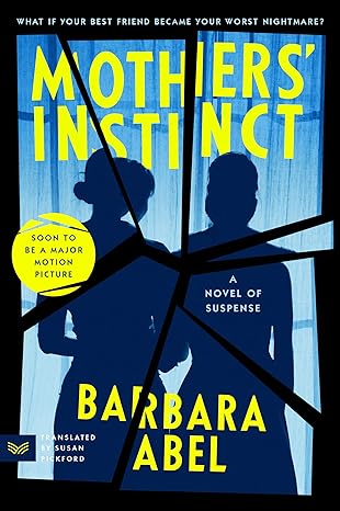 Mothers'Instinct(2023)by Barbara Abel