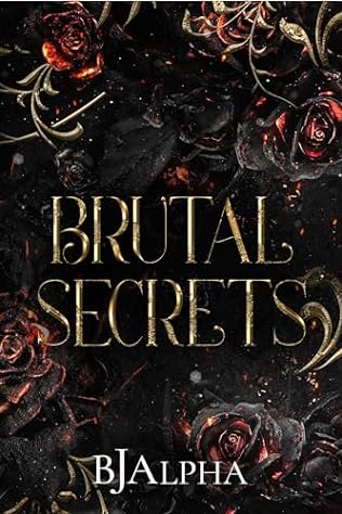 Brutal Secrets (2024)by BJ Alpha