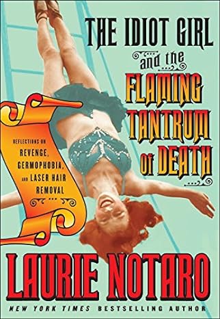 The Idiot Girl and the Flaming Tantrum of Death(2008)by Laurie Notaro