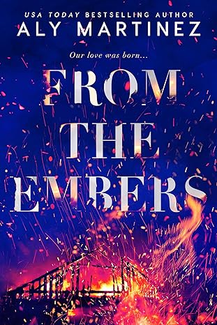 From the Embers (2021)by Aly Martinez