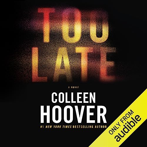 AudioBook - Too Late(2023)By Colleen Hoover