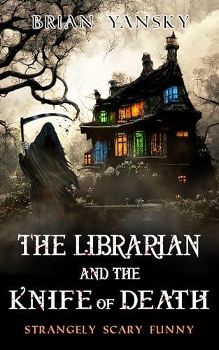 The Librarian And The Knife Of Death (2024) by Brian Yansky