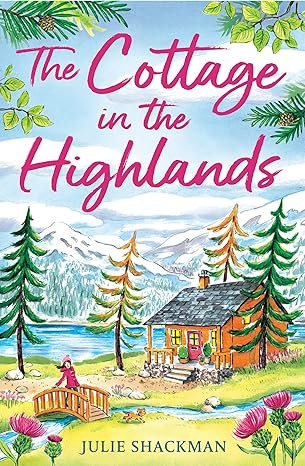 The Cottage in the Highlands (2022)by Julie Shackman