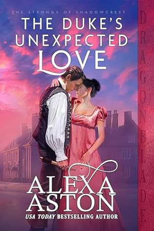 The Duke's Unexpected Love (2024) by Alexa Aston