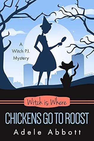 Witch Is Where Chickens Go To Roost (2024) by Adele Abbott