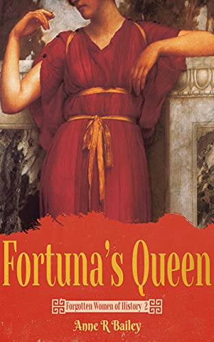 Fortuna's Queen (2016) by Anne R Bailey