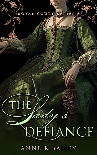 The Lady's Defiance (2021) by Anne R Bailey