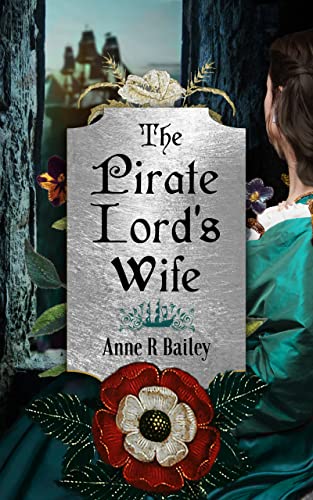 The Pirate Lord's Wife (2022) by Anne R Bailey