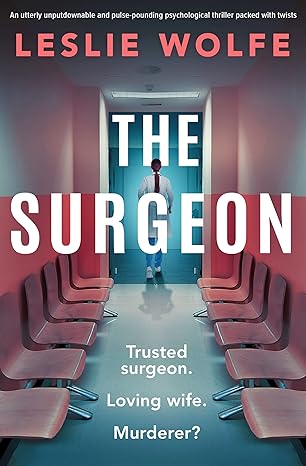 The Surgeon (2023)by Leslie Wolfe