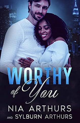 Worthy Of You (2022) by Nia Arthurs and Sylburn Arthurs