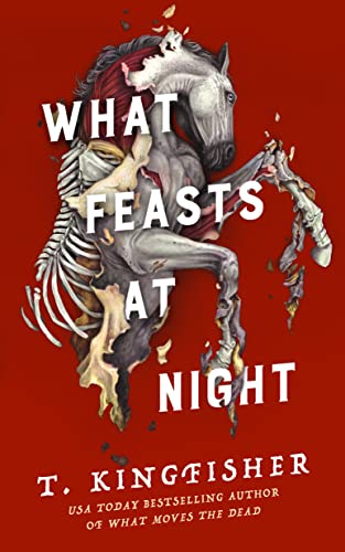 What Feasts at Night (2024)by T Kingfisher