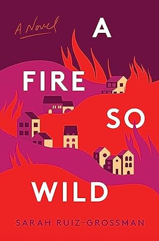 A Fire So Wild (2024)by Sarah Ruiz-Grossman