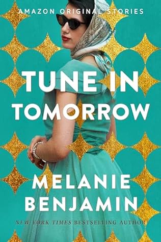 Tune in Tomorrow (2024)by Melanie Benjamin