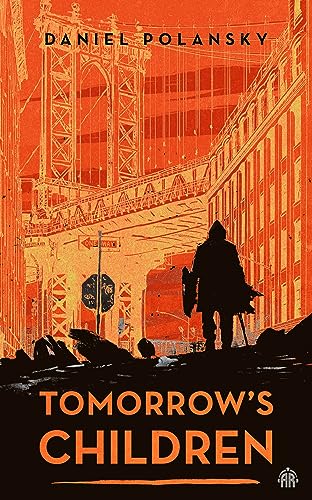 Tomorrow's Children (2024) by Daniel Polansky