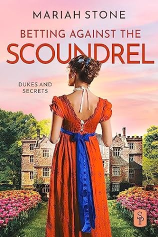 Betting Against The Scoundrel (2024) by Mariah Stone