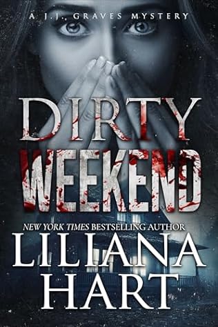 Dirty Weekend (2024) by Liliana Hart