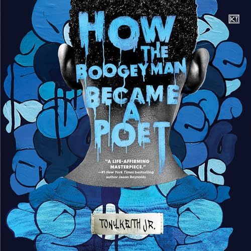 AudioBook - How the Boogeyman Became a Poet (2024)by Tony Keith Jr.