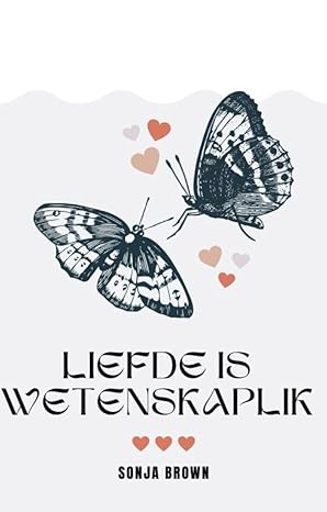 Liefde is Wetenskaplik (Afrikaans Edition) (2014) by Sonja Brown