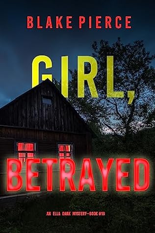 Girl, Betrayed (2024) by Blake Pierce