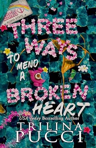 Three Ways to Mend a Broken Heart (2024)by Trilina Pucci