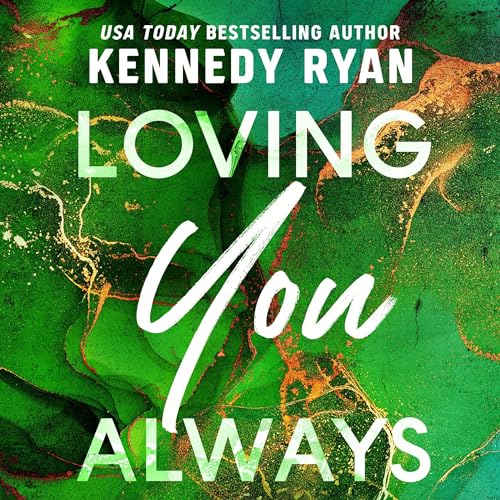 AudioBook - Loving You Always(2024)By Kennedy Ryan