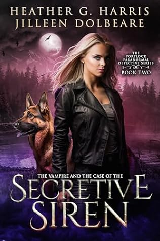 The Vampire and the Case of the Secretive Siren (2024)by Jilleen Dolbeare and Heather G Harris