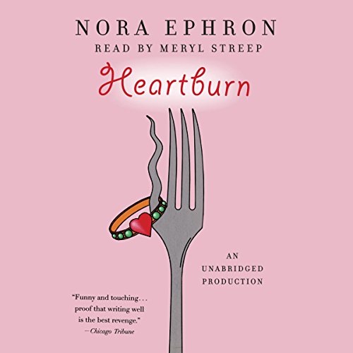 AudioBook - Heartburn (2013)by Nora Ephron, Meryl Streep (Narrator)