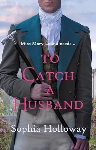 To Catch a Husband (2024) by Sophia Holloway