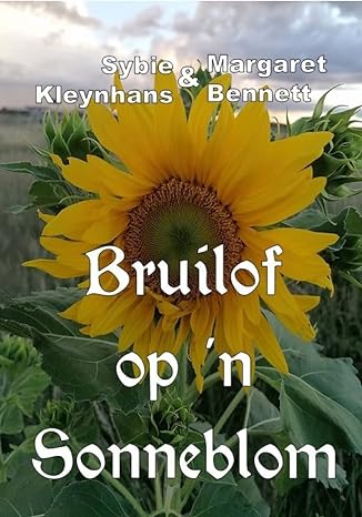 Bruilof op 'n Sonneblom (Afrikaans Edition) (2023) by Sybie Kleynhans, Margaret Bennet