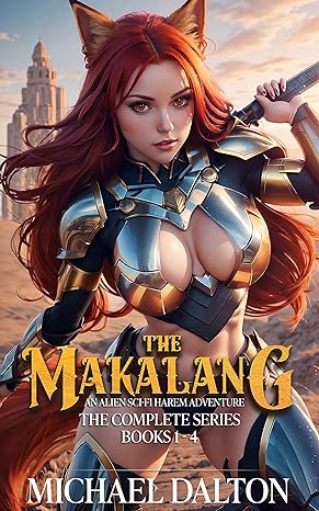 The Makalang: The Complete Series Books 1-4 (2022)by Michael Dalton