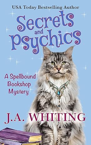 Secrets and Psychics (2024)by J A Whiting