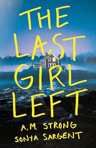 The Last Girl Left (2024) by Sonya Sargent and A M Strong