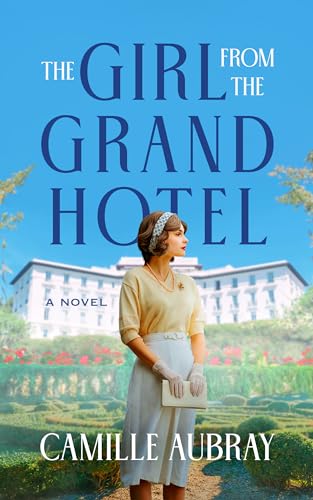 The Girl from the Grand Hotel (2024)by Camille Aubray