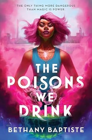 The Poisons We Drink (2024)by Bethany Baptiste